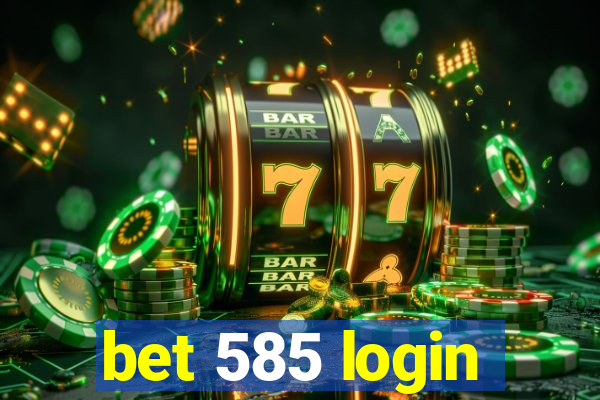 bet 585 login